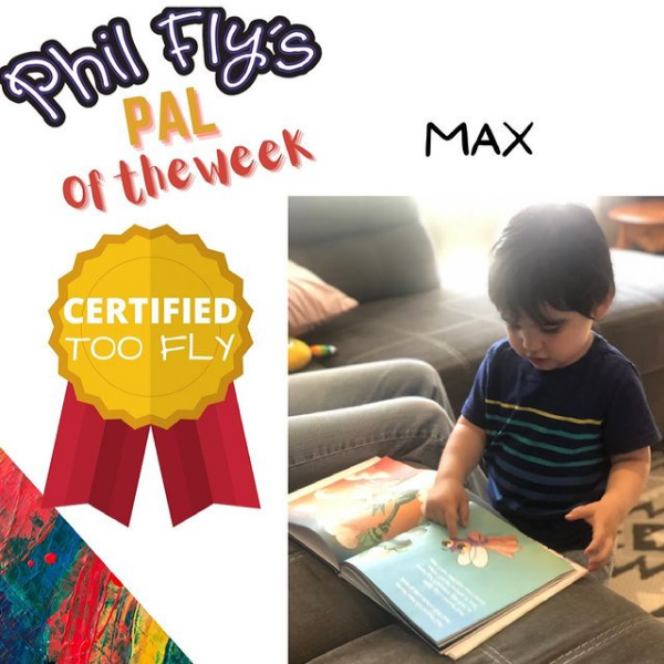 Phil Fly's Pal of the Week - Max